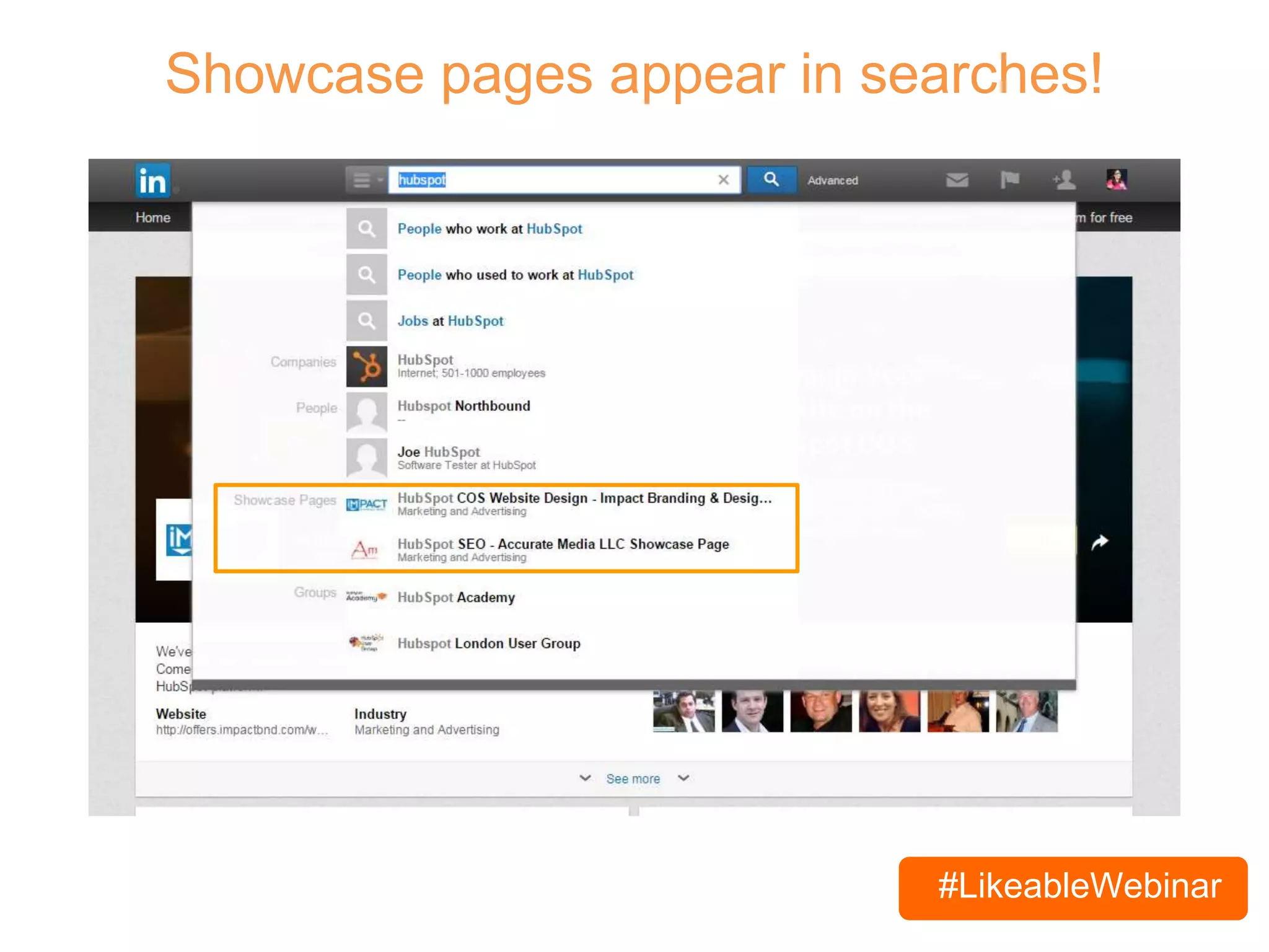 #LikeableWebinar
Showcase pages appear in searches!
 