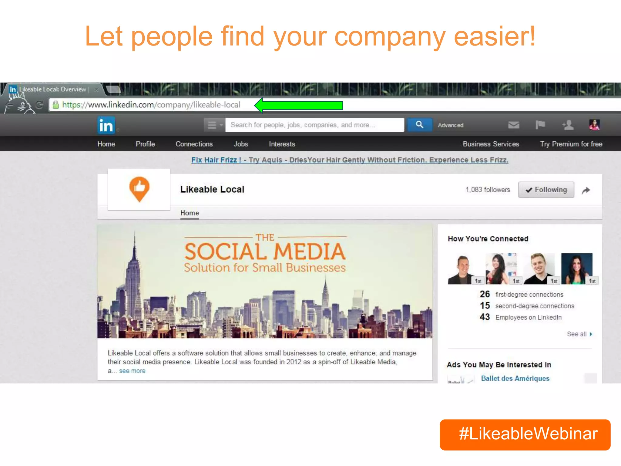 #LikeableWebinar
Let people find your company easier!
 
