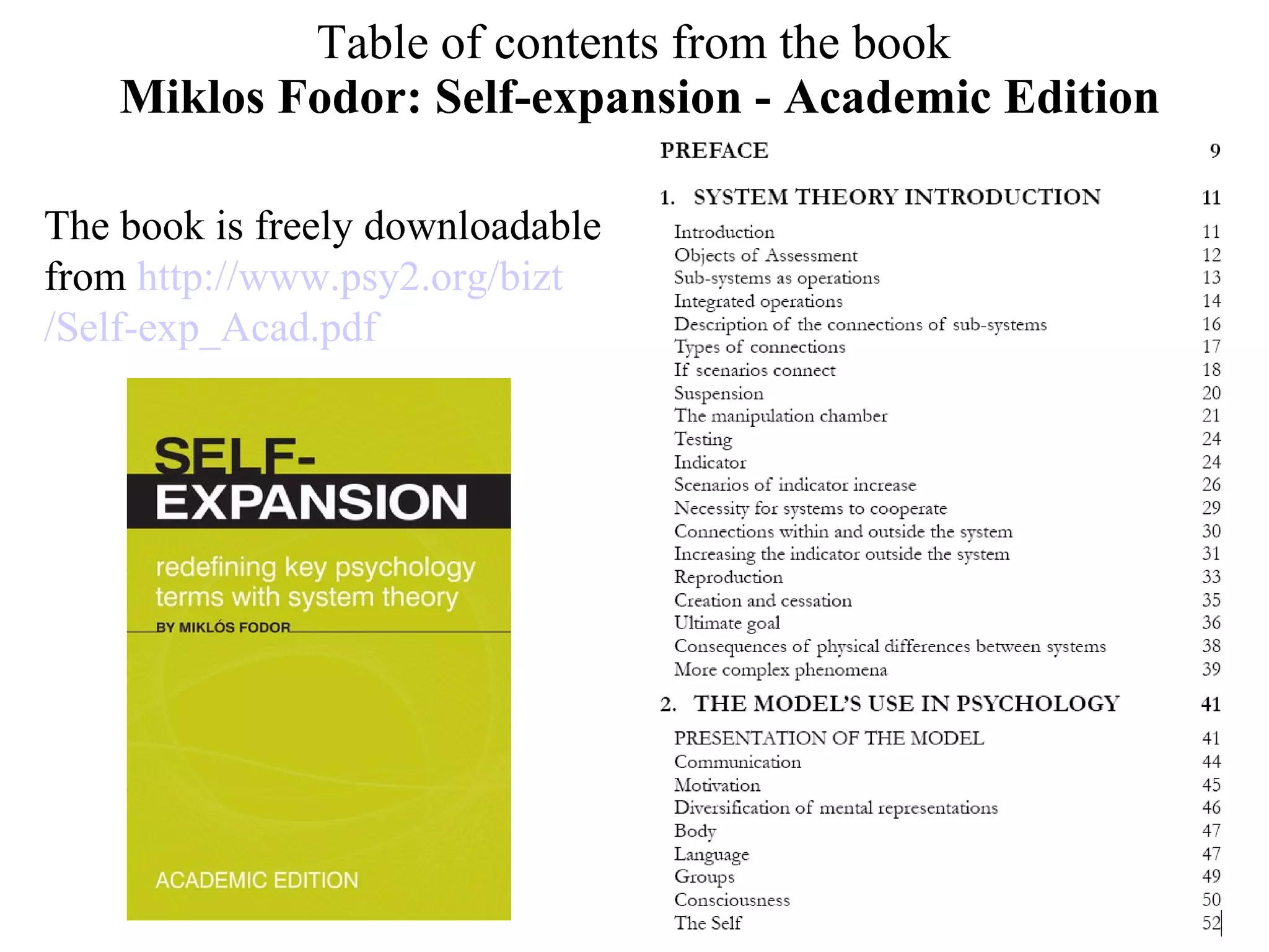 Table of contents from the book  Miklos Fodor: Self-expansion - Academic Edition The book is freely downloadable from  http://www.psy2.org/ bizt /Self- exp _ Acad .pdf 