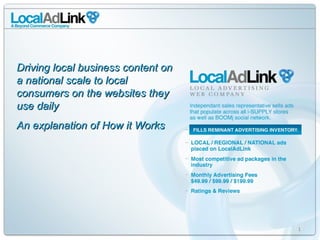 Driving local business content on a national scale to local consumers on the websites they use daily An explanation of How it Works 