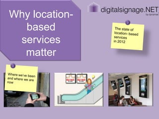 Why location-
   based
  services
   matter



Image credit:
miss_hg, Flickr
 