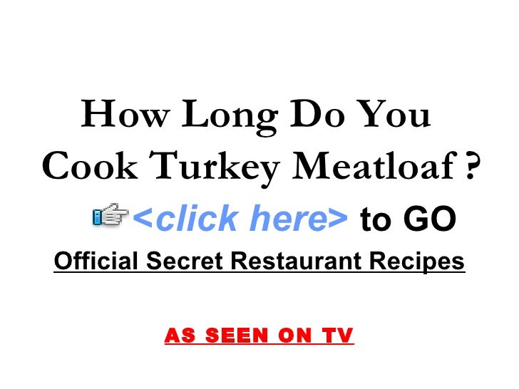 How Long Do You Cook Turkey Meatloaf