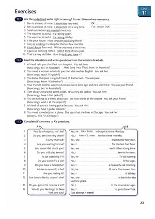 How long have you (been) ....?