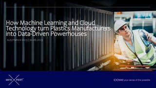 How Machine Learning and Cloud
Technology turn Plastics Manufacturers
into Data-Driven Powerhouses
automatica 2023 | 30.06.2023
 