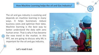 How Machine Learning helps the oil and Gas Industry.pptx