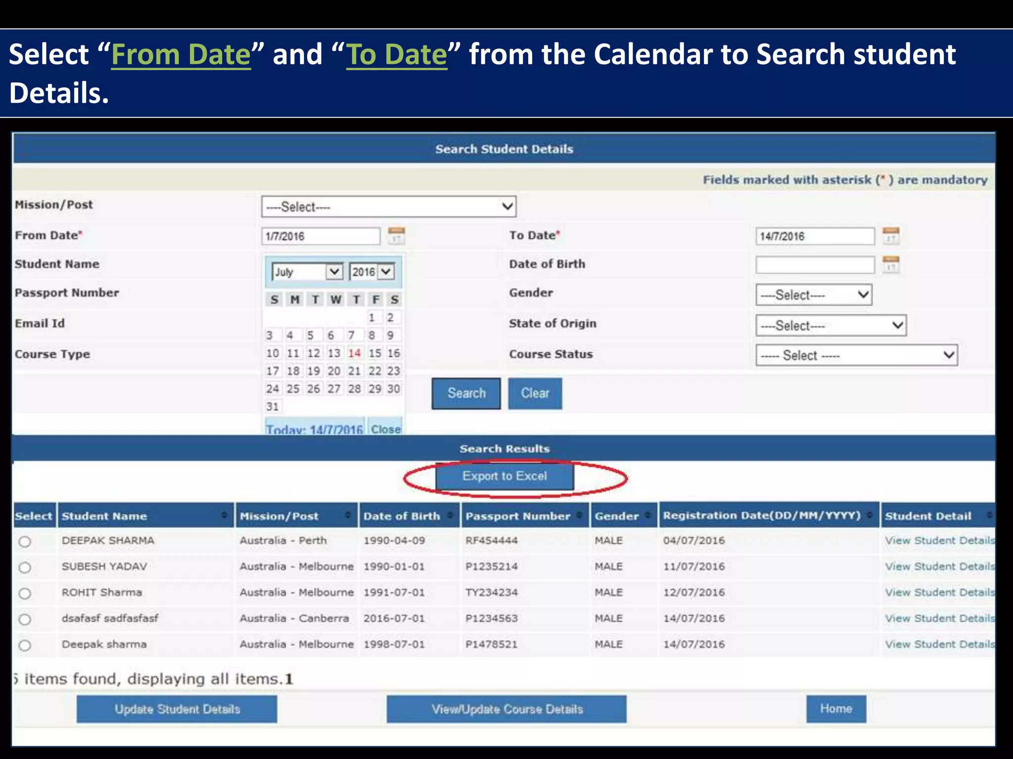 Select “From Date” and “To Date” from the Calendar to Search student
Details.