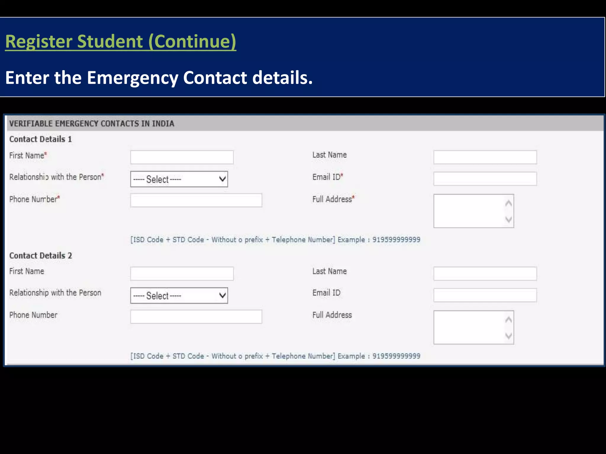 Register Student (Continue)
Enter the Emergency Contact details.
