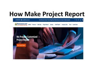 How Make Project Report
 