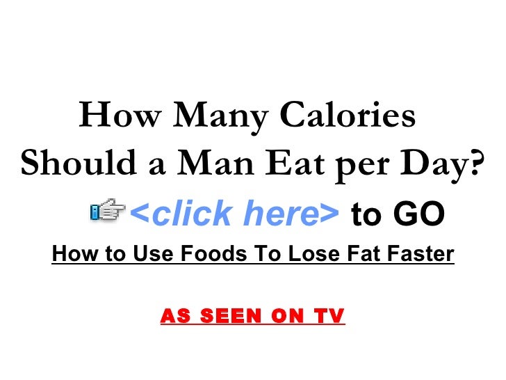 How many calories should a man eat per day