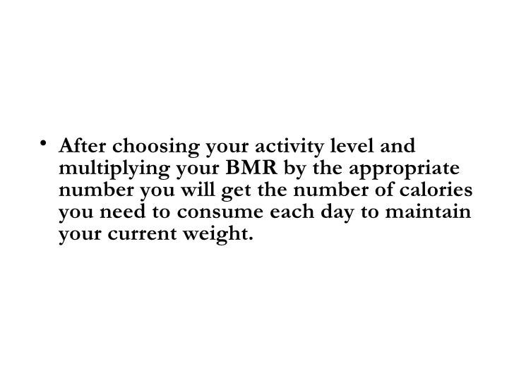 How many calories do you need to take in to maintain your weight?