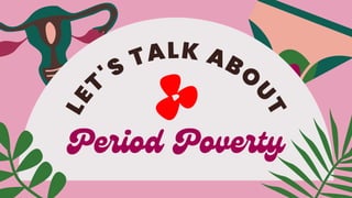 Period Poverty and Girls Education