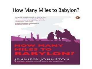 How Many Miles to Babylon?
 