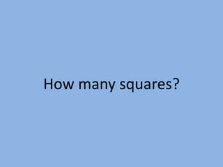 How many squares? 