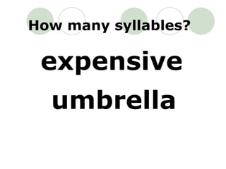 expensive umbrella How many syllables? 