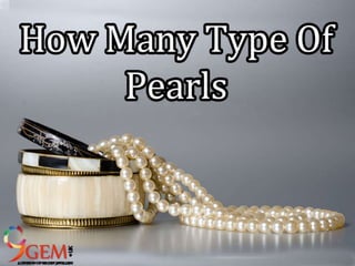How many type of pearls