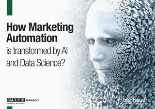 How Marketing
Automation
istransformedbyAI
andDataScience?
 