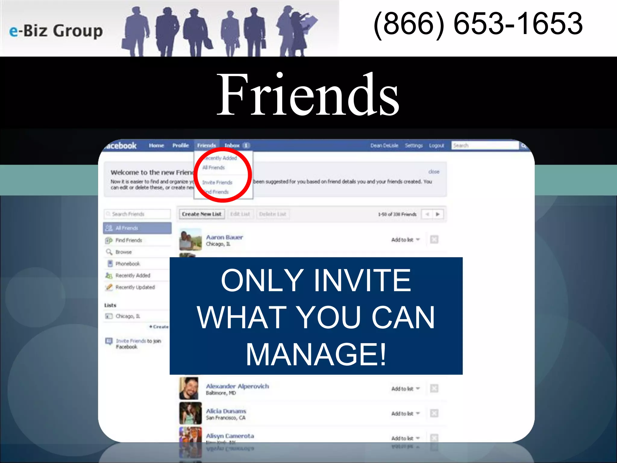 Friends ONLY INVITE WHAT YOU CAN MANAGE! 