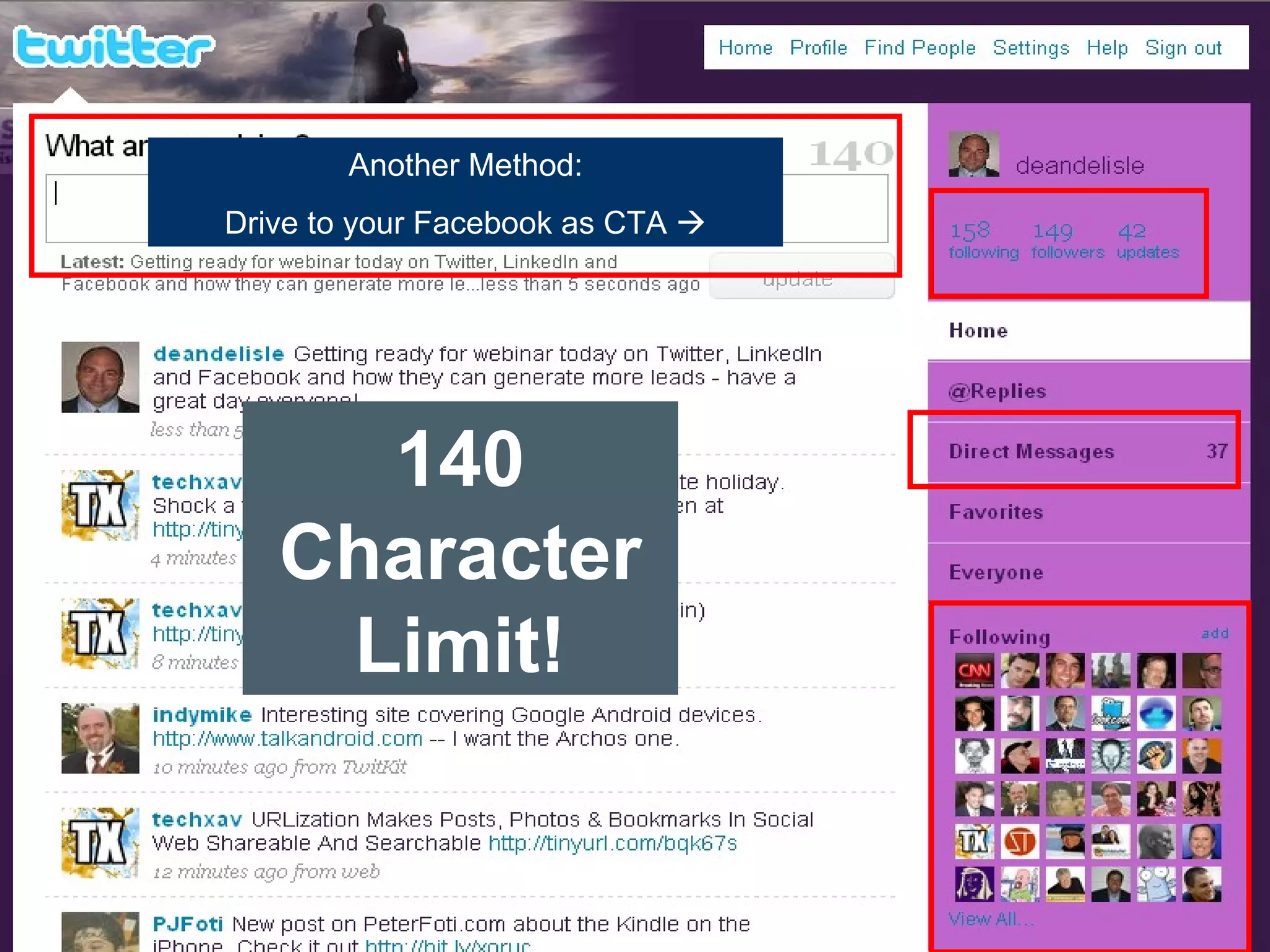 140 Character Limit! Another Method: Drive to your Facebook as CTA   