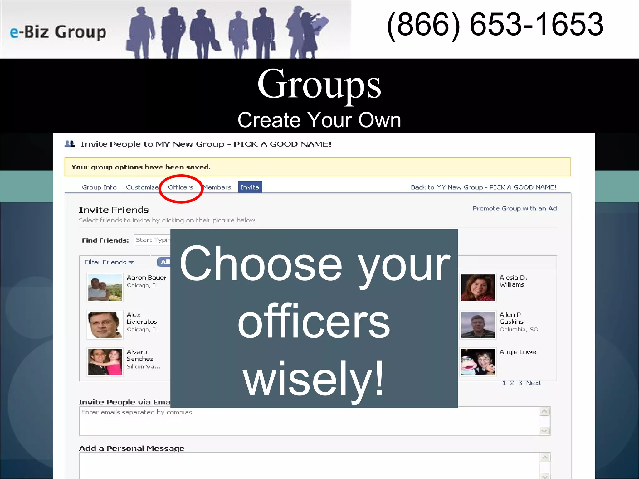 Groups Create Your Own Choose your officers wisely! 
