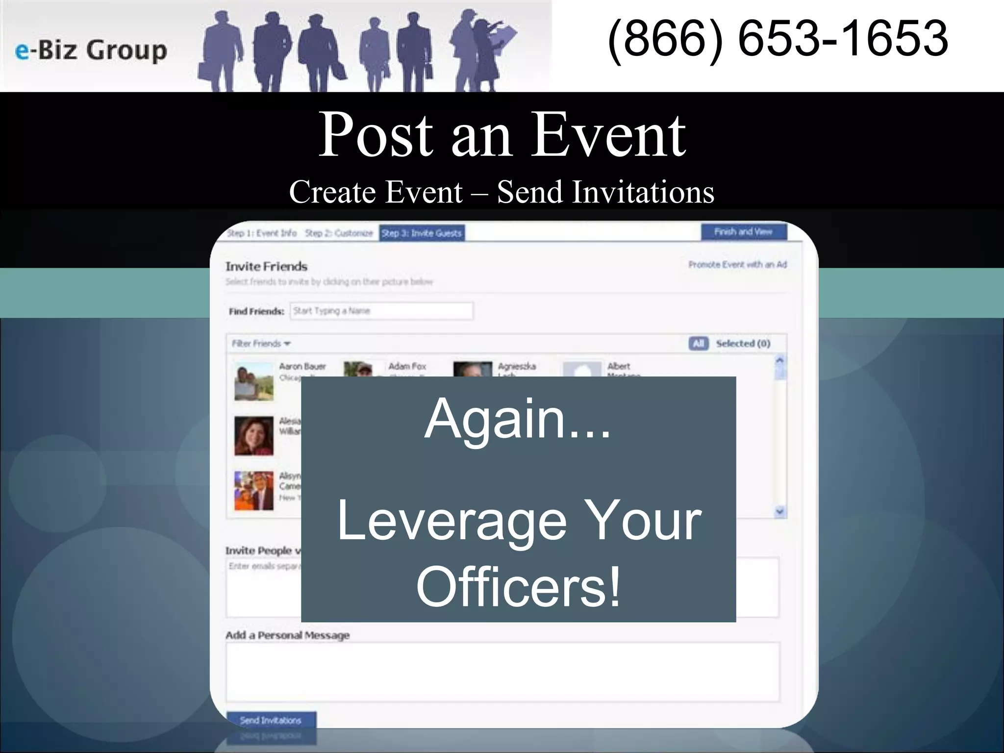 Post an Event Create Event – Send Invitations Again... Leverage Your Officers! 