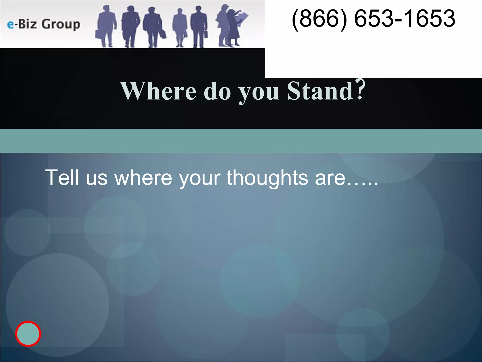 Where do you Stand? Tell us where your thoughts are….. (866) 653-1653 