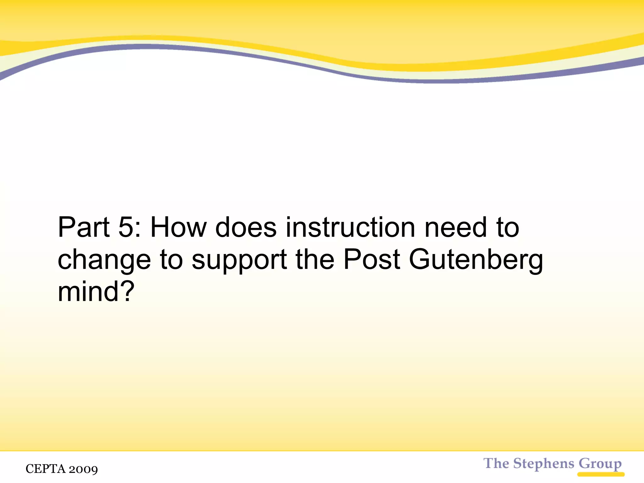 Socio Technical Change Anything that we can Google  becomes less important for us to remember Implications for Education CETPA 2009 