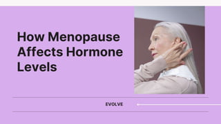 How Menopause Affects Hormone Levels.pptx
