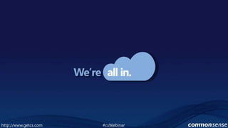 #csWebinarhttp://www.getcs.com	