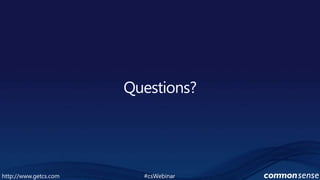Questions?#csWebinarhttp://www.getcs.com	