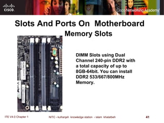 Slots And Ports On  Motherboard DIMM Slots using Dual Channel 240-pin DDR2 with a total capacity of up to 8GB-64bit .  You can install DDR2 533/667/800MHz Memory .  Memory Slots 
