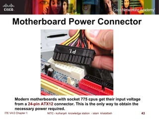 Motherboard Power Connector  Modern motherboards with socket 775 cpus get their input voltage from a  24-pin ATX12  connector. This is the only way to obtain the necessary power required.  