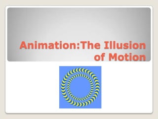 Animation:The Illusion of Motion 