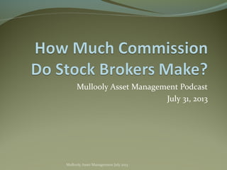 Mullooly Asset Management Podcast
July 31, 2013
Mullooly Asset Management July 2013
 
