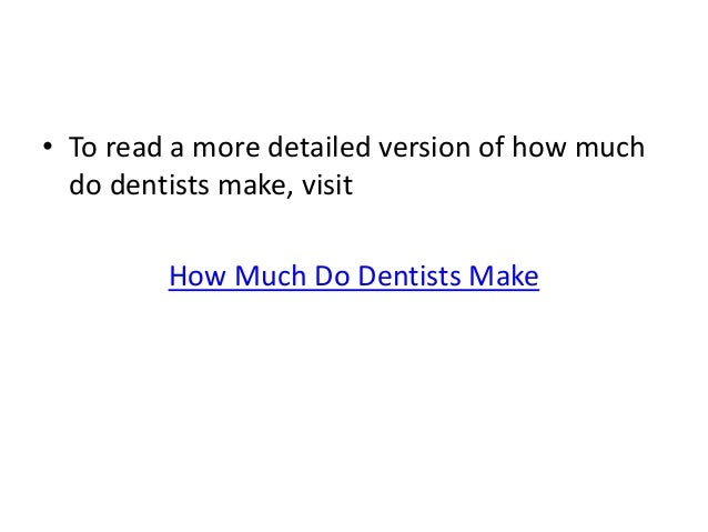 How much do dentists make?