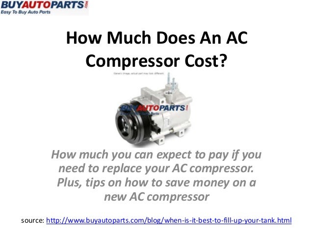 How Much Does A Radiator Cost >> How Much Does An AC Compressor Cost How Much Does A Radiator Cost >> How Much Does An AC Compressor Cost