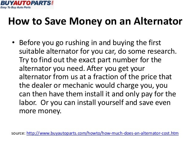 How Much Does It Cost To Replace An Alternator >> How Much Does An Alternator Cost How Much Does It Cost To Replace An Alternator >> How Much Does An Alternator Cost