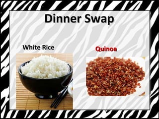 DDiinnnneerr SSwwaapp 
WWhhiittee RRiiccee QQuuiinnooaa 
 