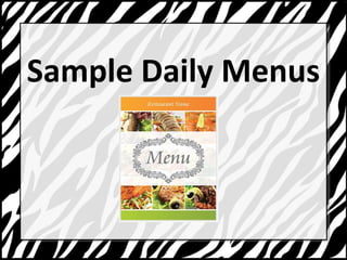 Sample Daily Menus 
 