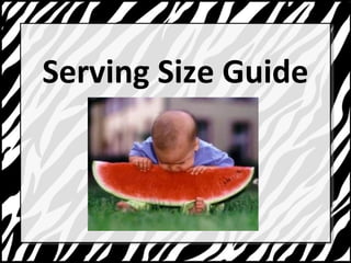 Serving Size Guide 
 