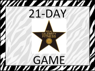 21-DAY 
GAME 
 
