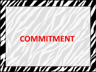 COMMITMENT 
 