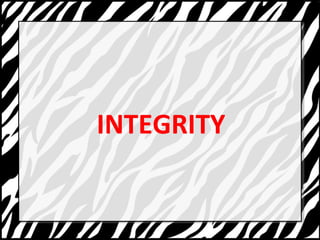 INTEGRITY 
 
