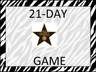 21-DAY 
GAME 
 