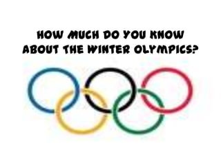 How Much Do You Know About The Winter Olympics? 