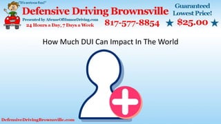 How Much DUI Can Impact In The World
 