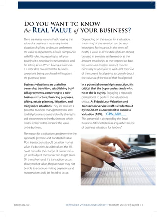 3©Fiducial, Inc HOW MUCH is YOUR BUSINESS WORTH? BUSINESS VALUATION GUIDE |
There are many reasons that knowing the
value ...