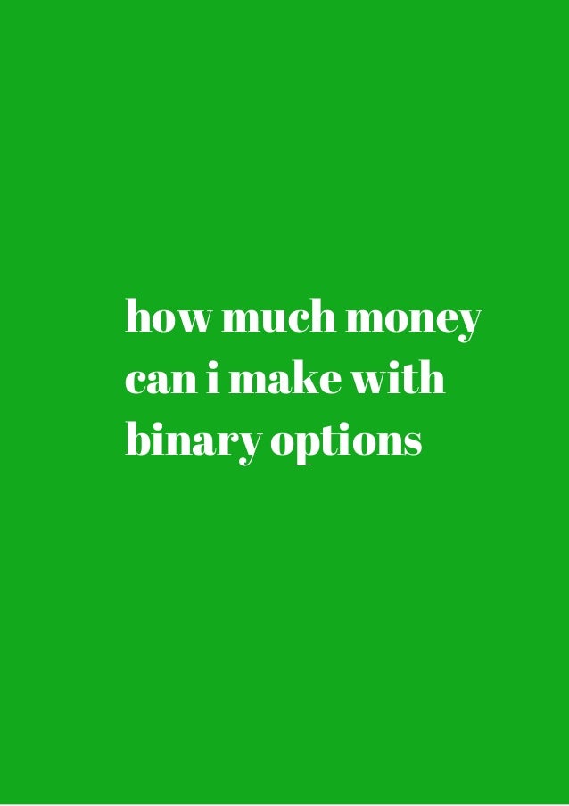 how much money can you make in binary option