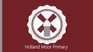 Holland Moor Primary
 
