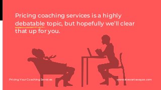 Coaching Pricing: How Much to Charge for Coaching