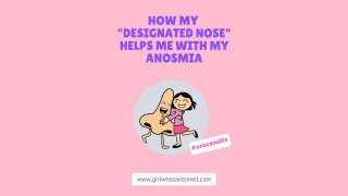 How My Designated Nose
Helps Me With My Anosmia
An Anosmia Awareness Presentation By The Girl Who Can’t Smell
 